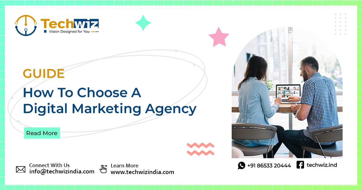 Guide: How To Choose A Digital Marketing Agency