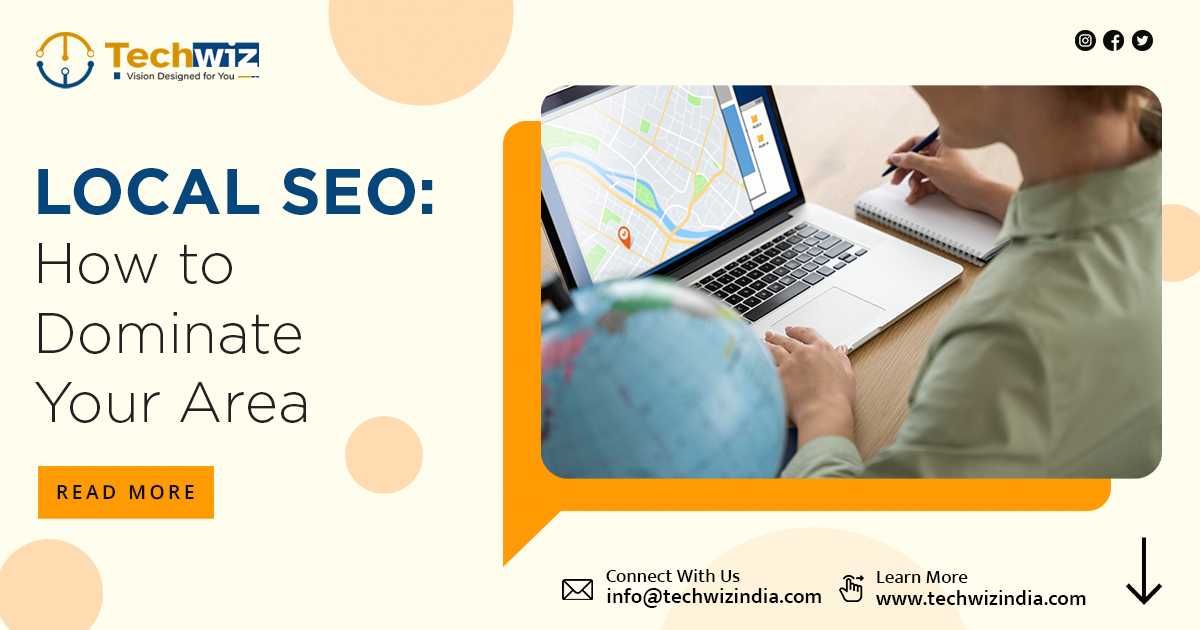 Local SEO: How to Dominate Your Area