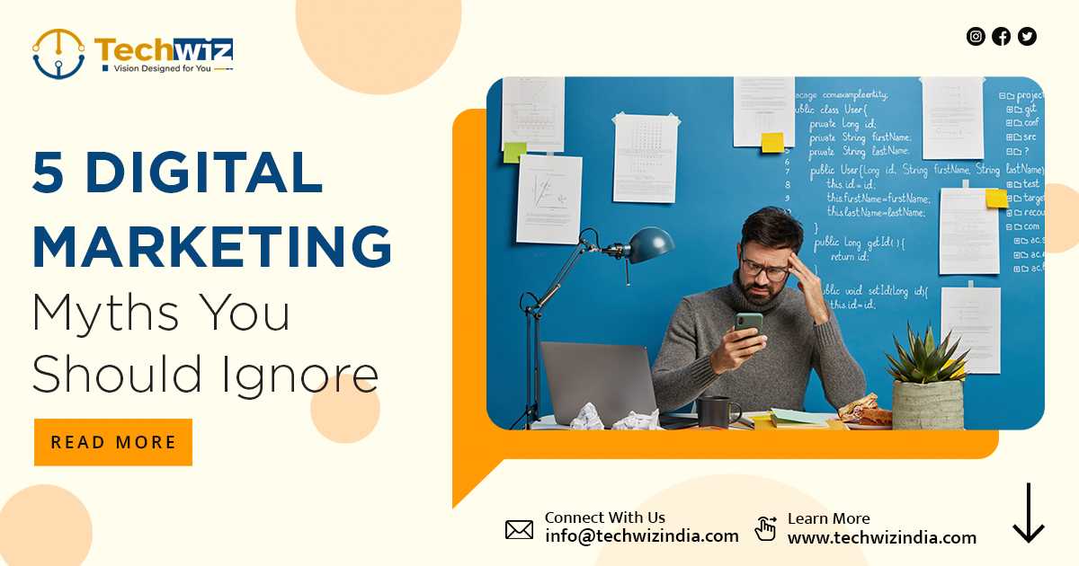5 Digital Marketing Myths You Should Ignore
