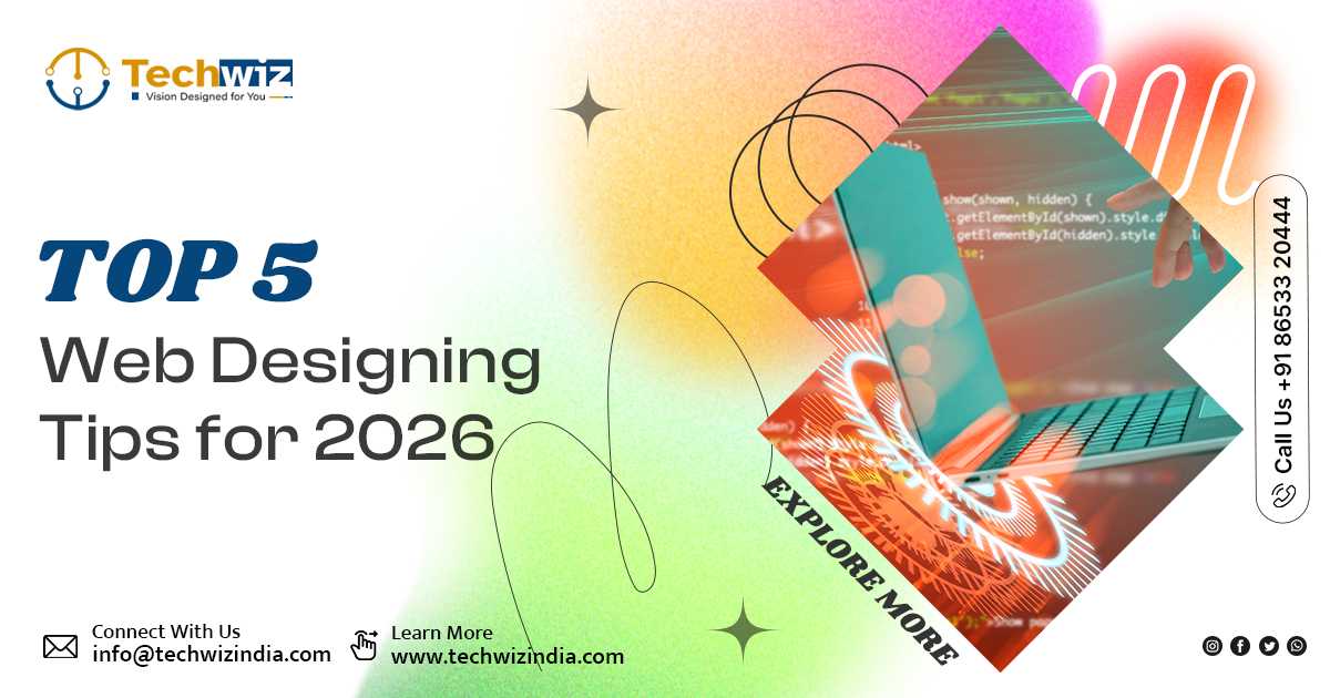 Top 5 Web Designing Tips for 2026