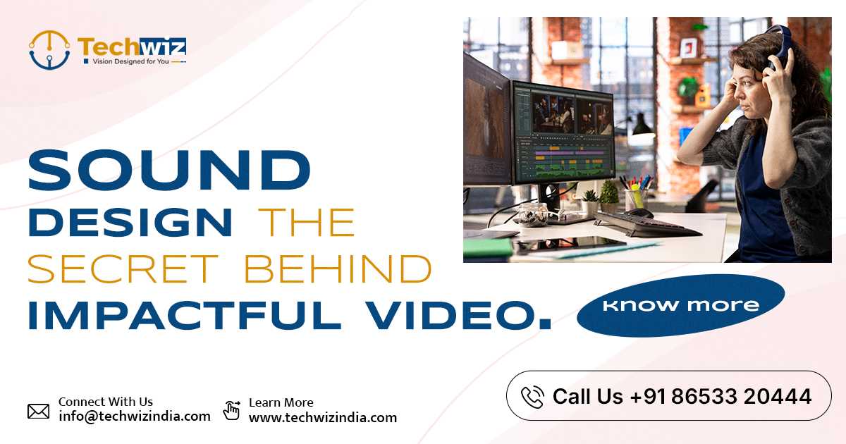 Sound Design: The Secret Behind Impactful Video