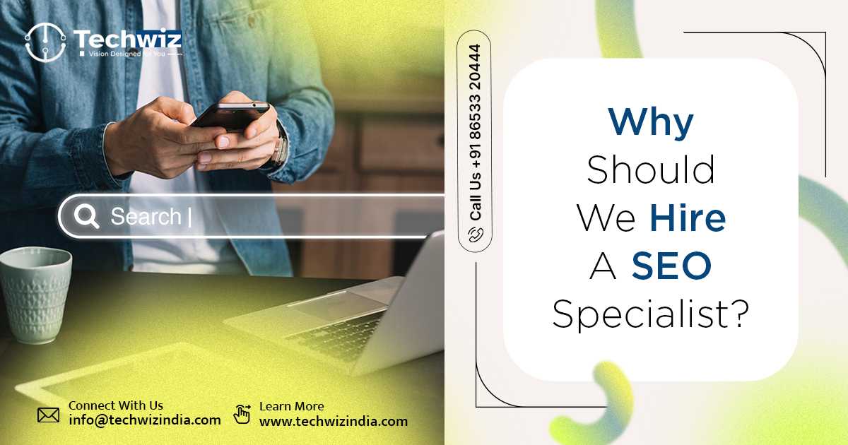 Why Should We Hire A SEO Specialist